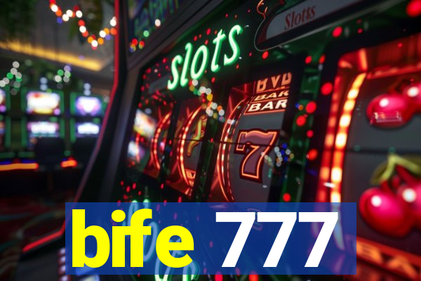 bife 777